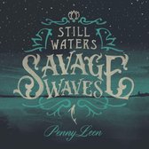 Still Water / Savage  Waves