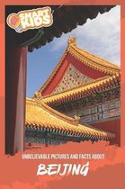 Unbelievable Pictures and Facts About Beijing