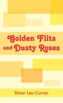 Golden Flits and Dusty Roses