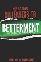 Moving from Bitterness to Betterment