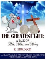 The Greatest Gift: A Tale of Mice, Mites, and Mercy