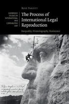 Cambridge Studies in International and Comparative LawSeries Number 137-The Process of International Legal Reproduction