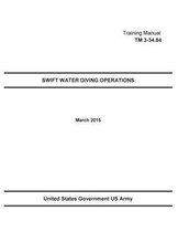 Technical Manual TM 3-34.84 Swift Water Diving Operations March 2015