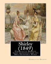 Shirley (1849), by Charlotte Bronte with introduction by Mrs Humphry Ward