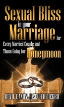 Sexual Bliss in Your Marriage for Every Married Couple and Those Going for Honeymoon
