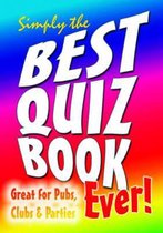 Simply the Best Quiz Book Ever!