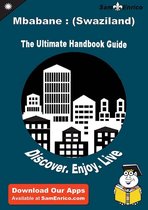 Ultimate Handbook Guide to Mbabane : (Swaziland) Travel Guide
