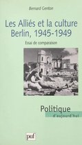 Les alliés et la culture : Berlin 1945-1949
