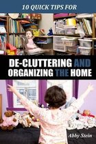 10 Quick Tips for De-Cluttering and Organizing the Home