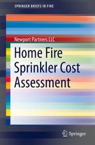 SpringerBriefs in Fire - Home Fire Sprinkler Cost Assessment