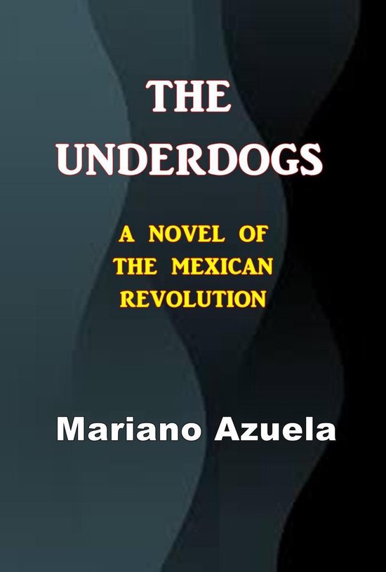 the underdogs mariano azuela