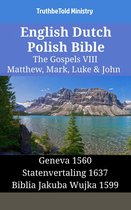 Parallel Bible Halseth English 1395 - English Dutch Polish Bible - The Gospels VIII - Matthew, Mark, Luke & John