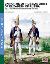 Soldiers, Weapons & Uniforms 700 8 - Uniforms of Russian army of Elizabeth of Russia Vol. 2