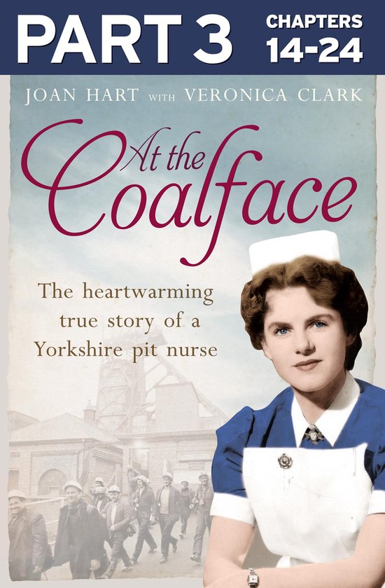 At the Coalface: Part 3 of 3: The memoir of a pit nurse - cover