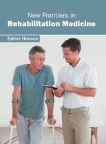 New Frontiers in Rehabilitation Medicine