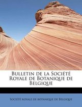 Bulletin de La Soci T Royale de Botanique de Belgique