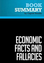 Summary: Economic Facts and Fallacies