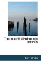 Teutscher Radikalismus in Umerifa