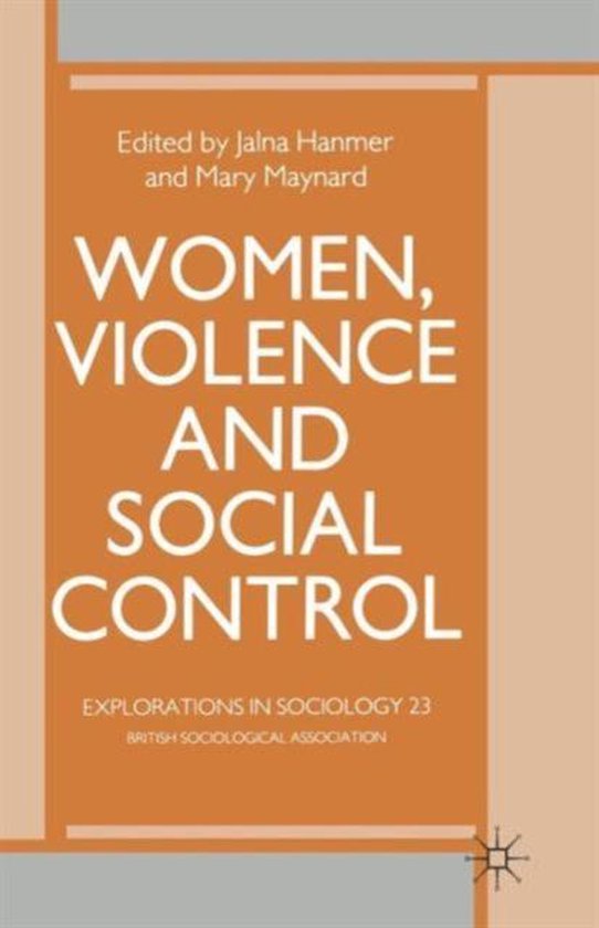Explorations in Sociology.- Women, Violence and Social Control