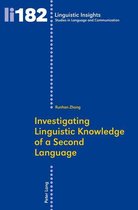 Linguistic Insights 182 - Investigating Linguistic Knowledge of a Second Language