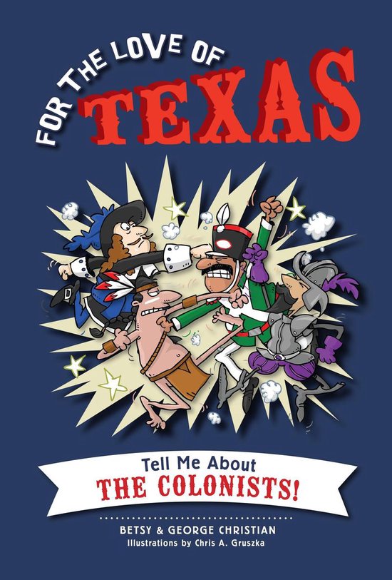 For the Love of Texas: Tell Me about the Colonists! - cover