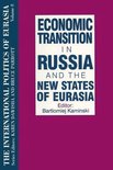 The International Politics of Eurasia: v. 8: Economic Transition in Russia and the New States of Eurasia