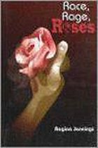 Race, Rage and Roses