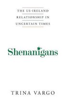 Shenanigans; the Irish -Ireland Relationship in Uncertain Times