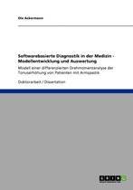 Softwarebasierte Diagnostik in Der Medizin - Modellentwicklung Und Auswertung