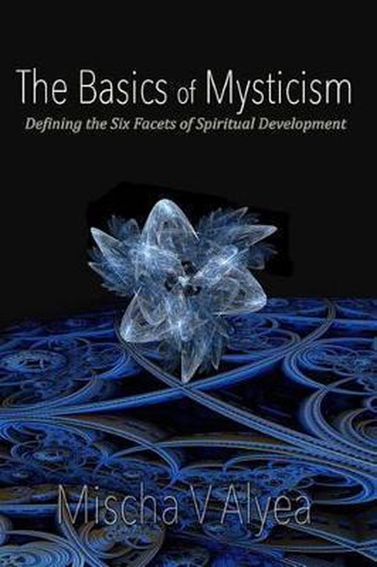 Mystical TransformationThe Basics of Mysticism, Mischa V Alyea