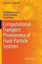 Mechanical Engineering Series- Computational Transport Phenomena of Fluid-Particle Systems