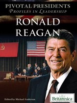 Pivotal Presidents: Profiles in Leadership - Ronald Reagan