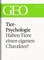 GEO eBook Single - Tierpsychologie: Haben Tiere einen eigenen Charakter? (GEO eBook Single)