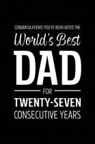 Congratulations! You've Been Voted The World's Best Dad for Twenty-Seven Consecutive Years