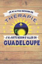 Je N'ai Pas Besoin De Th rapie - J'ai Juste Besoin D'aller En Guadeloupe