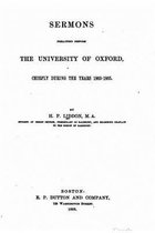 Sermons preached before the University of Oxford, chiefly during the years 1863-1865