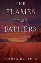 The Flames of My Fathers
