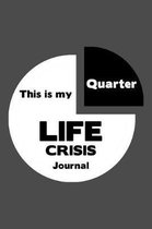 This Is My Quarter Life Crisis Journal