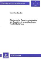 Strategische Ressourcenanalyse ALS Baustein Einer Erfolgreichen Restrukturierung