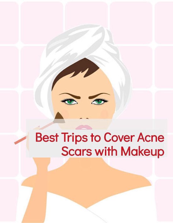 How To 22 - Best Trips to Cover Acne Scars with Makeup - cover