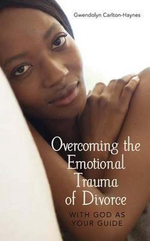 Overcoming the Emotional Trauma of Divorce - cover