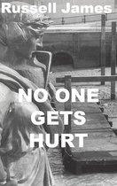 No One Gets Hurt