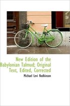 New Edition of the Babylonian Talmud; Original Text, Edited, Corrected