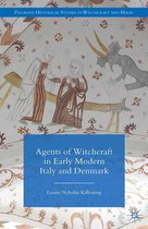 Palgrave Historical Studies in Witchcraft and Magic - Agents of Witchcraft in Early Modern Italy and Denmark