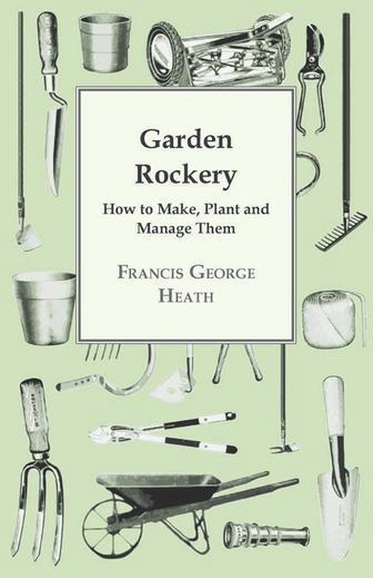 Garden Rockery - How to Make, Plant and Manage Them - cover