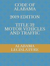 Code of Alabama 2019 Edition Title 32 Motor Vehicles and Traffic