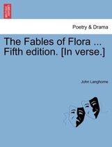 The Fables of Flora ... Fifth Edition. [In Verse.]