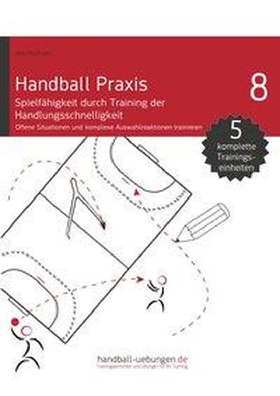 Handball Praxis 8 - Spielfähigkeit durch Training der Handl ... - cover
