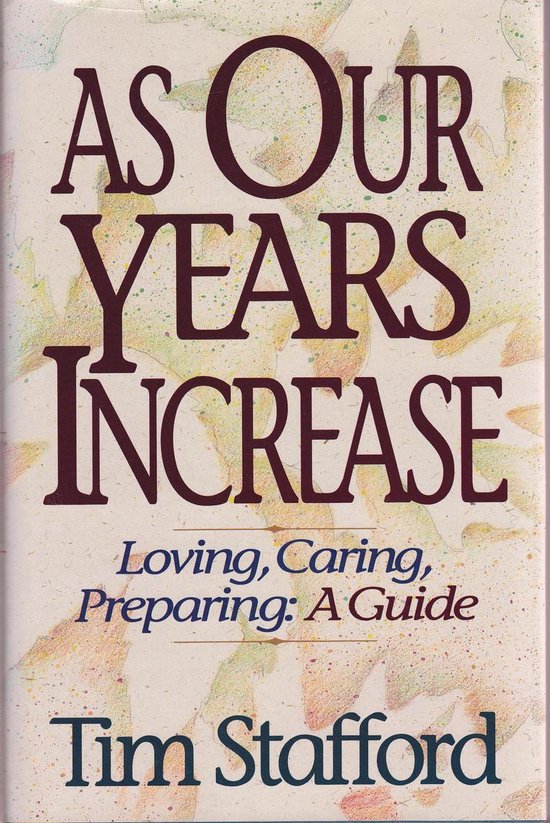 As Our Years Increase: Loving, Caring, Preparing, A Guide - cover