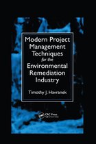 Modern Project Management Techniques for the Environmental Remediation Industry